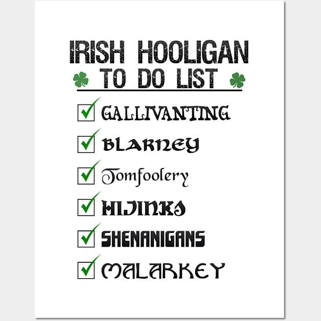 St Patricks day Irish Hooligan To Do List Funny Blarney Malarkey Shenanigans Hijinks Tomfoolery Wall Art by ExplOregon